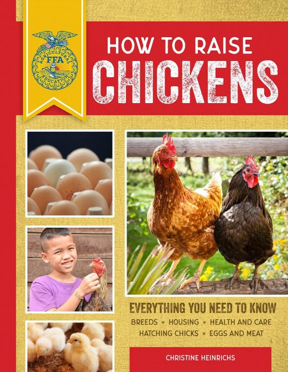 How to Raise Chickens: Everything You Need to Know, Updated & Revised Third Edition