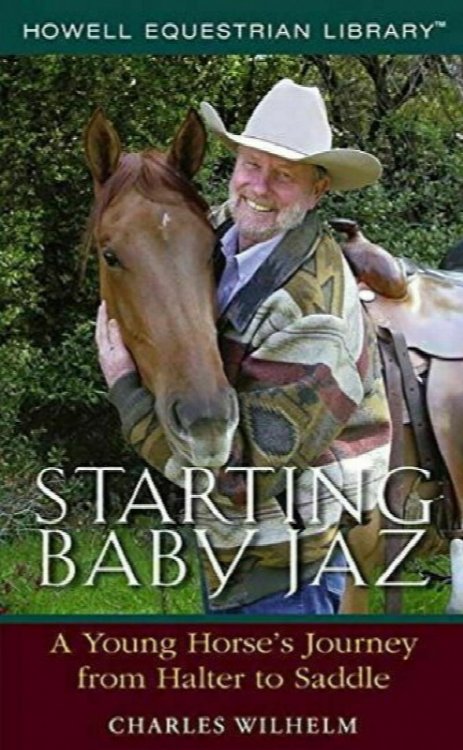Starting Baby Jaz : A Young Horse's Journey from Halter to Saddle