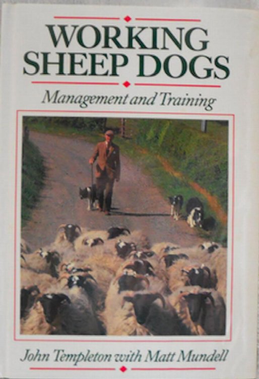 Working Sheep Dogs: Management and Training
