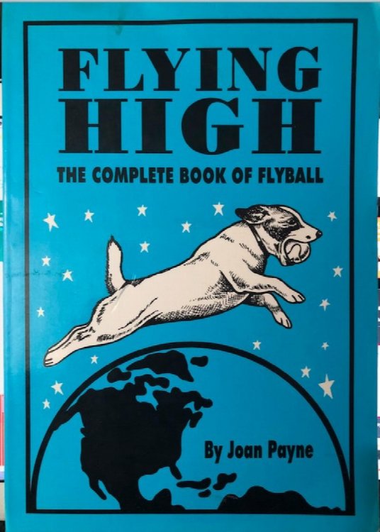 Flying High: The Complete Book of Flyball