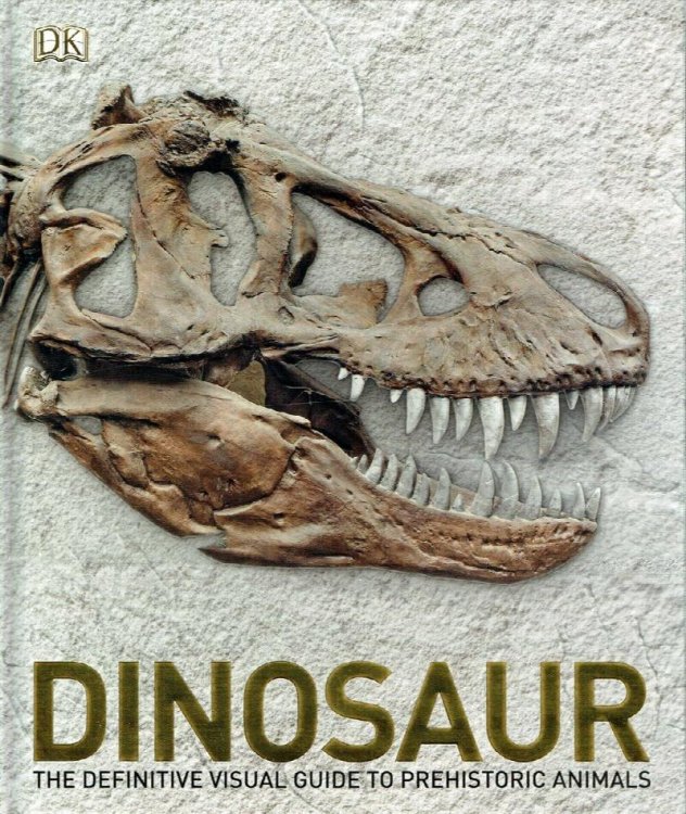 Dinosaur The Definitive Visual Guide to Prehistoric Animals
