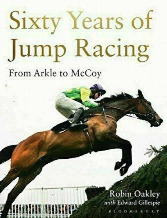 Sixty Years of Jump Racing From Arkle to McCoy