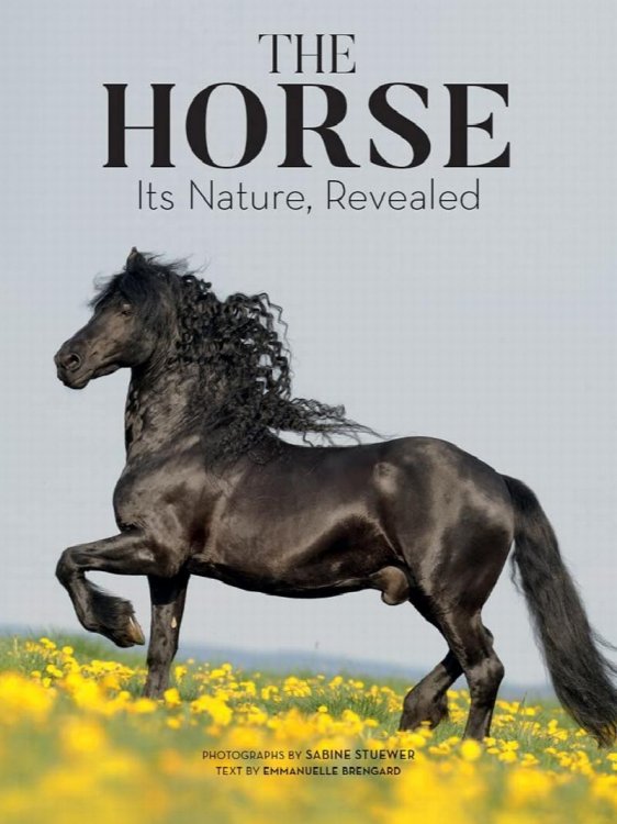 The Horse: Its Nature, Revealed