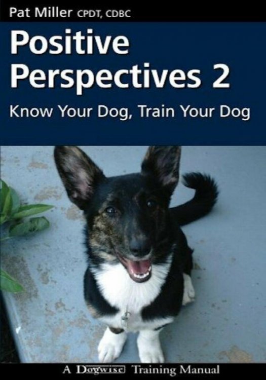 Positive Perspectives 2 : Know Your Dog, Train Your Dog