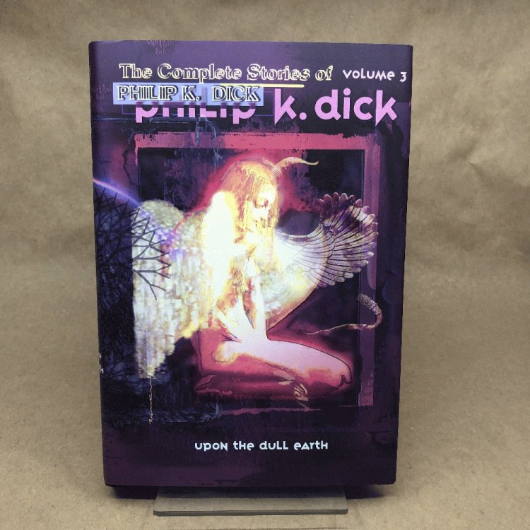 Upon the Dull Earth (The Collected Stories of Philip K. Dick)