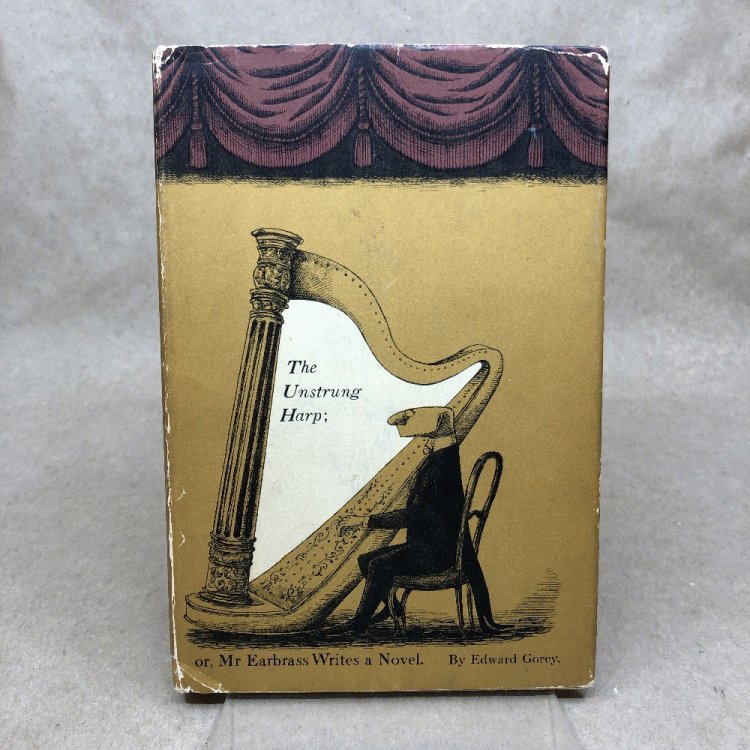 The unstrung harp;: Or, Mr. Earbrass writes a novel