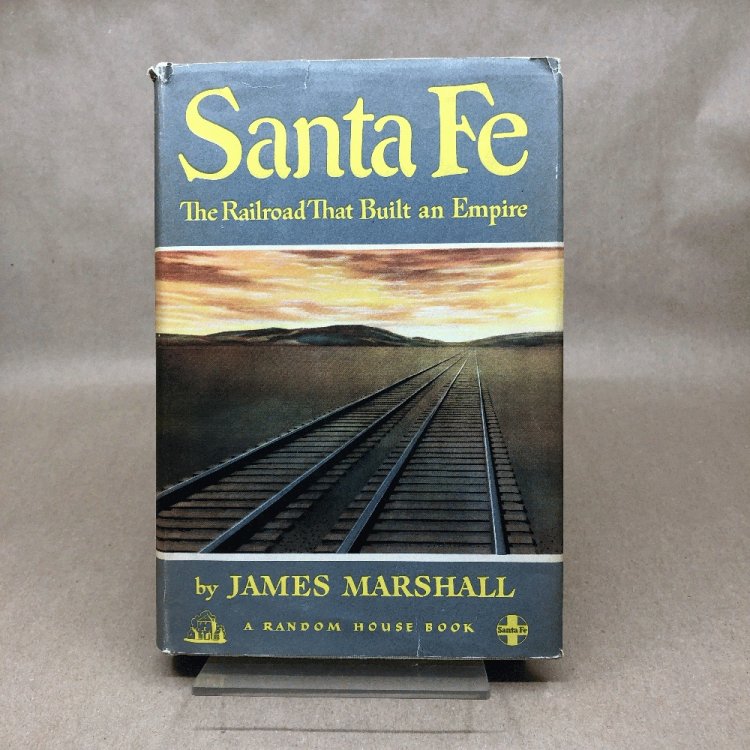 Santa Fe: The Railroad That Built an Empire