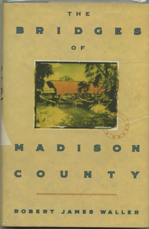 THE BRIDGES OF MADISON COUNTY.