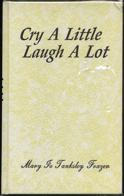 CRY A LITTLE LAUGH A LOT.