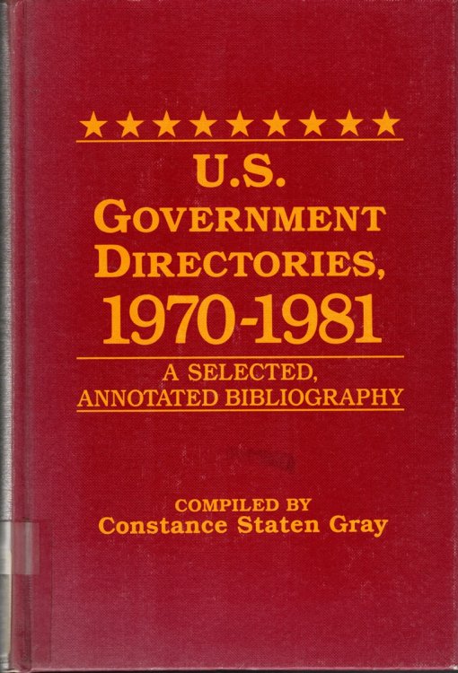 U.S. GOVERNMENT DIRECTORIES, 1970-1981 A Selected, Annotated Bibliography