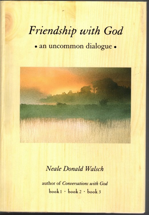 FRIENDSHIP WITH GOD An Uncommon Dialogue