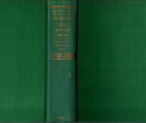 CANTERBURY TALES. RENDERED INTO MODERN ENGLISH BY J. U. NICOLSON. WITH ILLUSTRATIONS BY ROCKWELL KENT AND AN INTRODUCTION BY GORDON HALL GEROULD.
