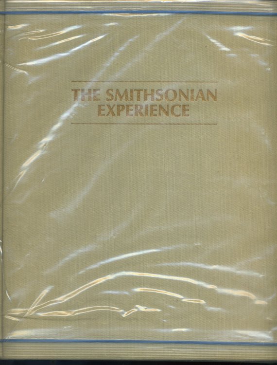 THE SMITHSONIAN EXPERIENCE SCIENCE-HISTORY-THE ARTS. THE TREASURES OF THE NATION.
