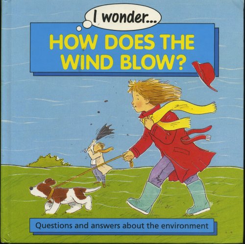 I WONDER. HOW DOES THE WIND BLOW
