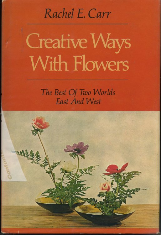 CREATIVE WAYS WITH FLOWERS THE BEST OF TWO WORLDS EAST AND WEST.