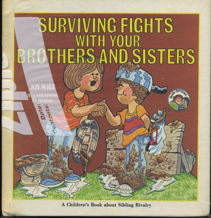 SURVIVING FIGHTS WITH YOUR BROTHERS AND SISTERS A Book about Sibling Rivalry.