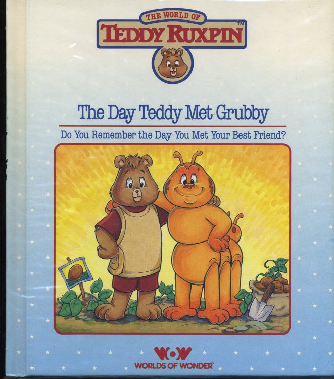 THE DAY TEDDY MET GRUBBY: DO YOU REMEMBER THE DAY YOU MET YOUR BEST FRIEND