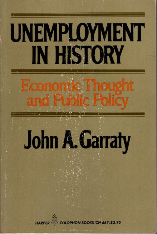 UNEMPLOYMENT IN HISTORY Economic Thought and Public Policy