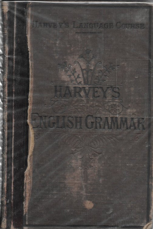 HARVEY'S LANGUAGE COURSE: A PRACTICAL GRAMMAR OF THE ENGLISH LANGUAGE