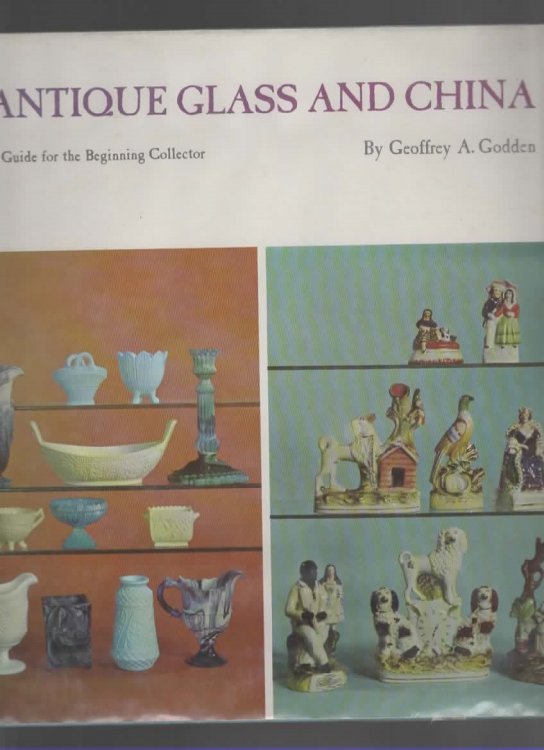 ANTIQUE GLASS AND CHINA: A GUIDE FOR THE BEGINNING COLLECTOR.