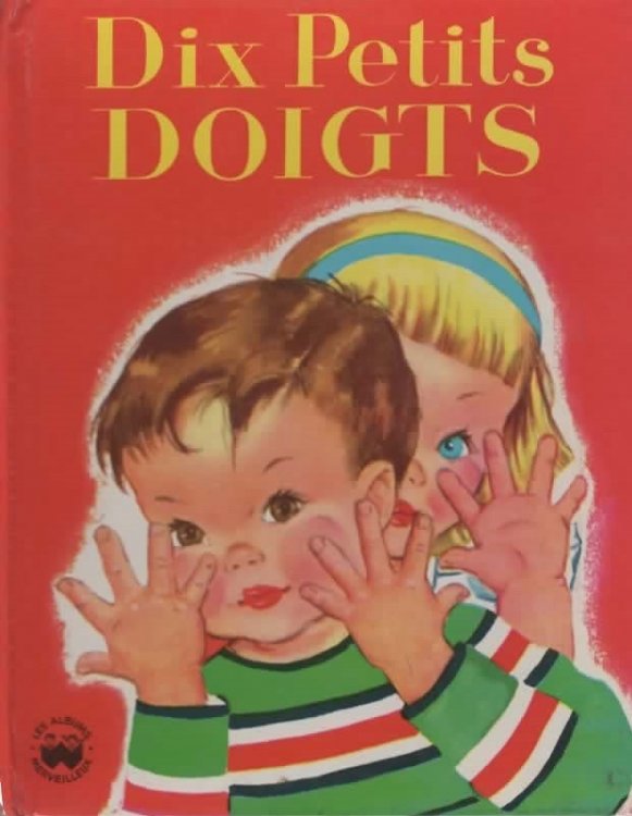 DIX PETITS DOIGTS.