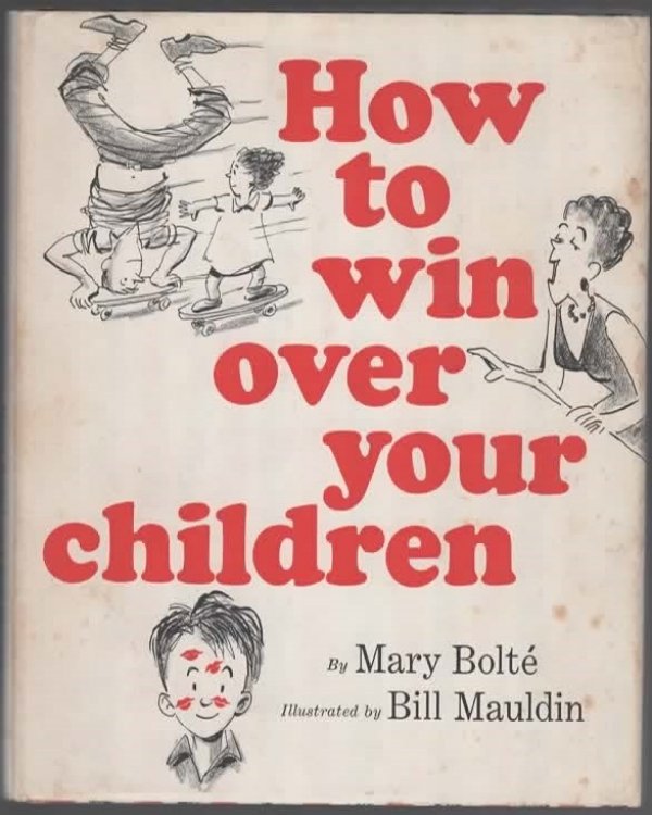 HOW TO WIN OVER YOUR CHILDREN.