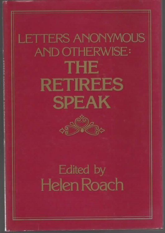 LETTER ANONYMOUS AND OTHERWISE: THE RETIREES SPEAK.
