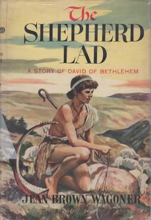 THE SHEPHERD LAD A Story of David of Bethehem