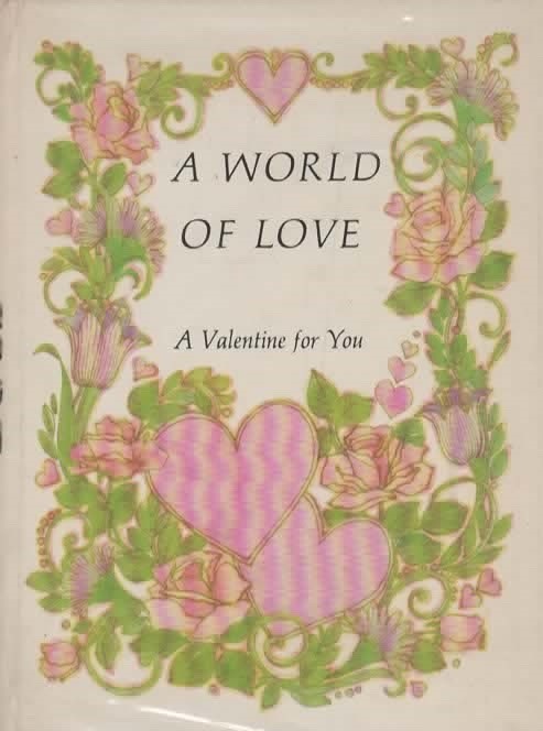 A WORLD OF LOVE A Valentine for You