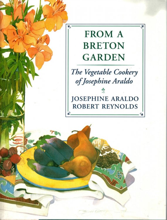FROM A BRETON GARDEN The Vegetable Cookery of Josephine Araldo