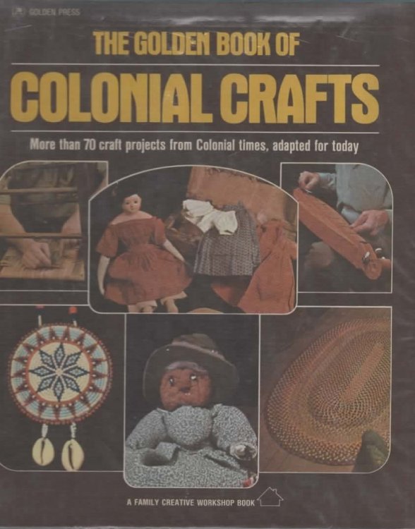 THE GOLDEN BOOK OF COLONIAL CRAFTS.