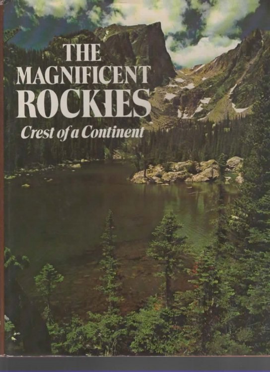 THE MAGNIFICENT ROCKIES CREST OF A CONTINENT.