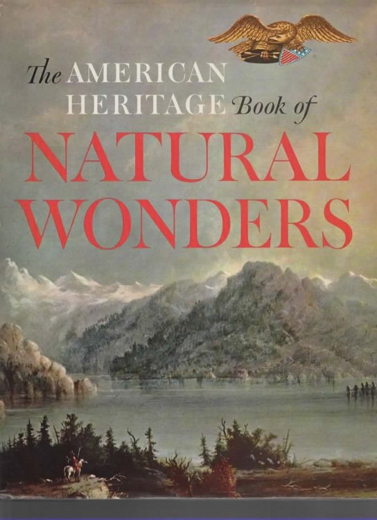 THE AMERICAN HERITAGE BOOK OF NATURAL WONDERS.