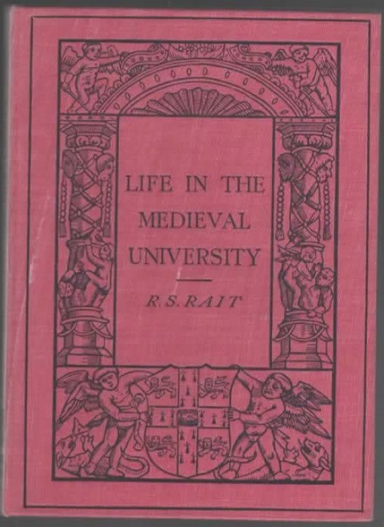 LIFE IN THE MEDIEVAL UNIVERSITY