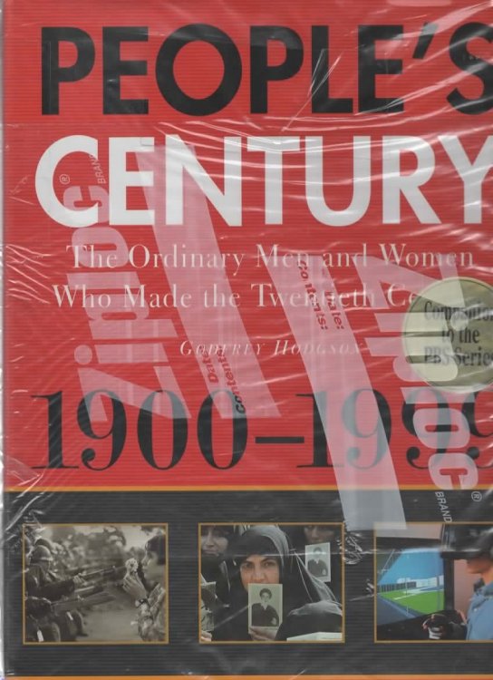 PEOPLE'S CENTURY THE ORDINARY MEN AND WOMEN WHO MADE THE TWENTITH CONTURY.