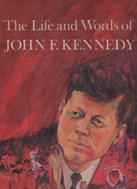 THE LIFE AND WORDS OF JOHN F. KENNEDY.