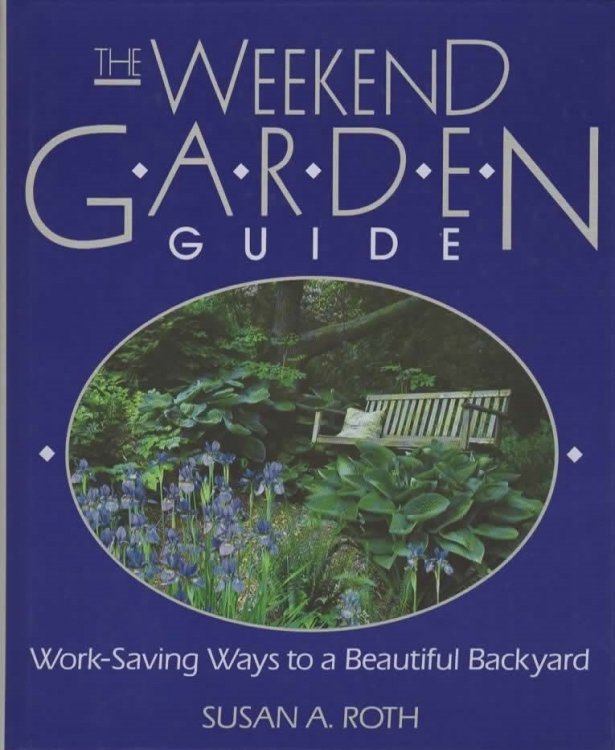 THE WEEKEND GARDEN GUIDE WORK-SAVING WAYS TO A BEAUTIFUL BACKYARD.