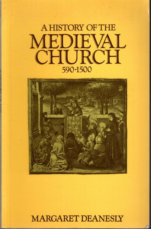 HISTORY OF THE MEDIEVAL CHURCH, 590-1500