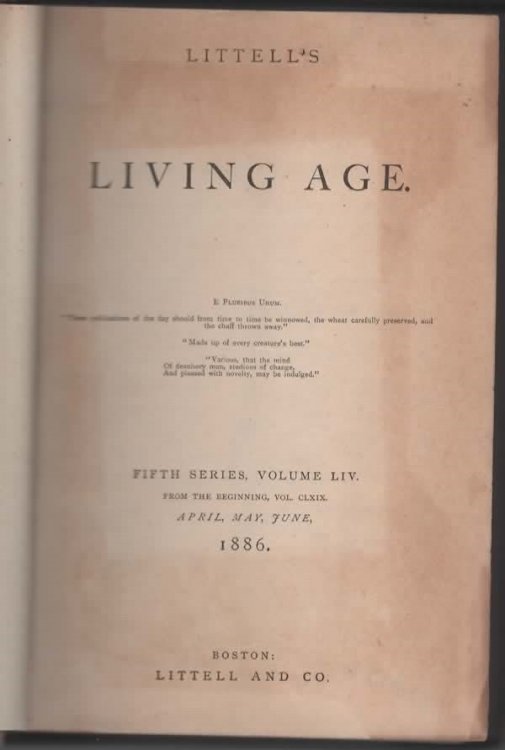 LITTELL'S LIVING AGE: FIFTH SERIES, VOLUME LIV. FROM THE BEGINNING, VOL. CLXIX. APRIL, MAY, JUNE, 1886.