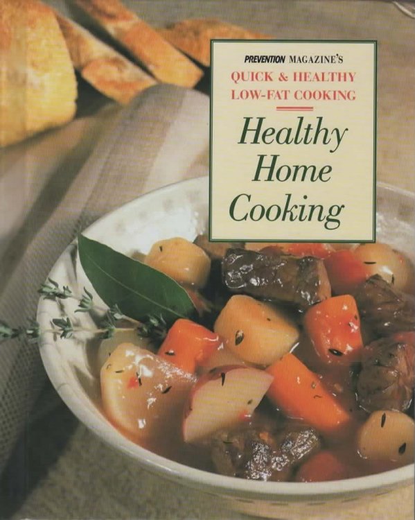 PREVENTION MAGAZINE'S QUICK & HEALTH LOW-FAT COOKING: HEALTHY HOME COOKING.