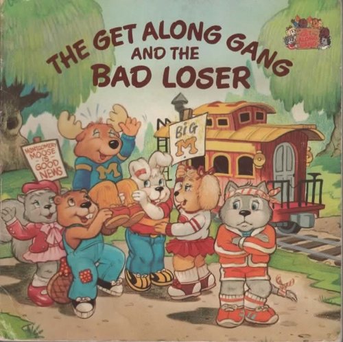 THE GET ALONG GANG AND THE BAD LOSER.