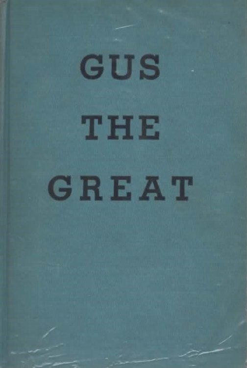 GUS THE GREAT A NOVEL.