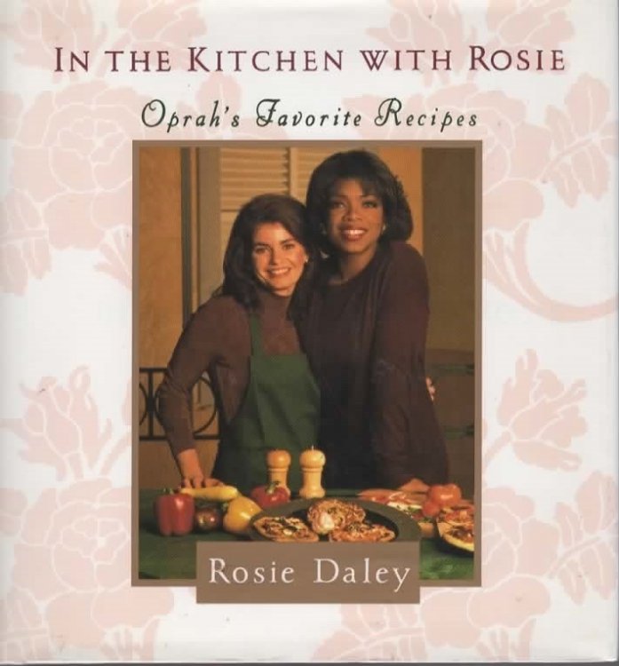 IN THE KITCHEN WITH ROSIE Oprah's Favorite Recipes
