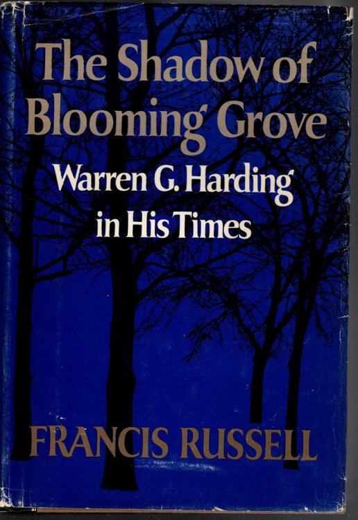 THE SHADOW OF BLOOMING GROVE Warren G. Harding in His Times