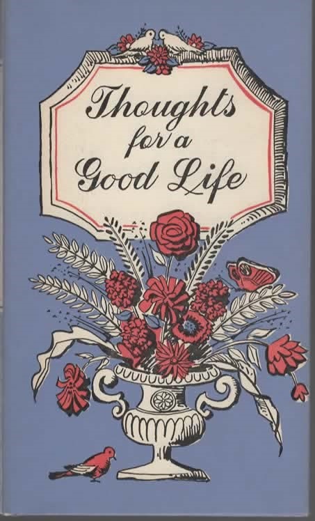 THOUGHTS FOR A GOOD LIFE
