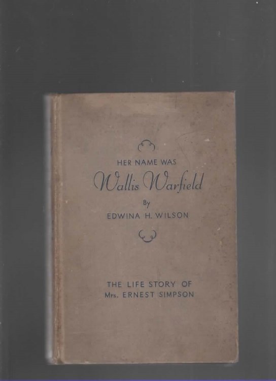 HER NAME WAS WALLIS WARFIELD The Life Story of Mrs. Ernest Simpson