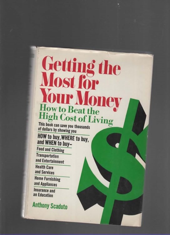 GETTING THE MOST FOR YOUR MONEY; How to Beat the High Cost of Living