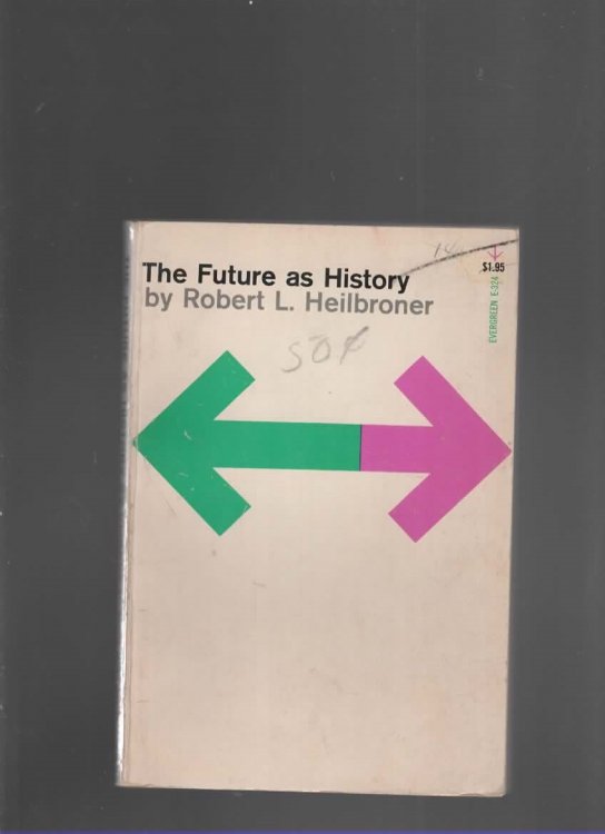 THE FUTURE AS HISTORY The Historic Currents of Our Time and the Direction in Which They Are Taking America
