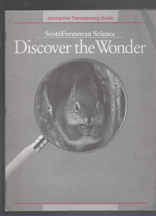 SCOTT FORESMAN SCIENCE: DISCOVER THE WORLD (GRADE 2) Module A: Living Things, Module B: Changes over Time, Module C: Making Things Move, Module D: the Earth and Sky