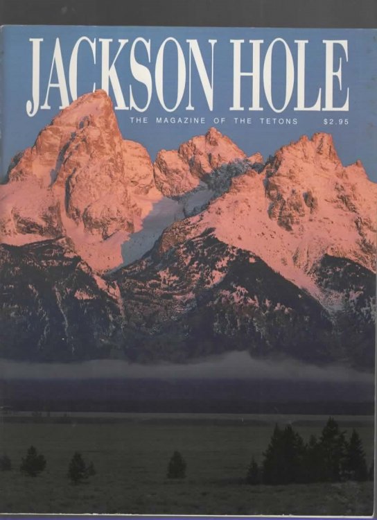 JACKSON HOLE The Magazine of the Tetons